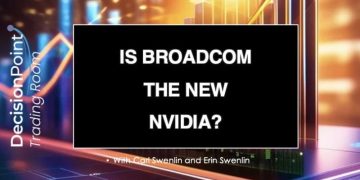 DP Trading Room: Is Broadcom (AVGO) the New NVIDA (NVDA)?