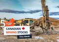 Top 5 Canadian Mining Stocks This Week: BCM Resources Surges 136 Percent