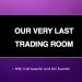 Our Very Last Trading Room